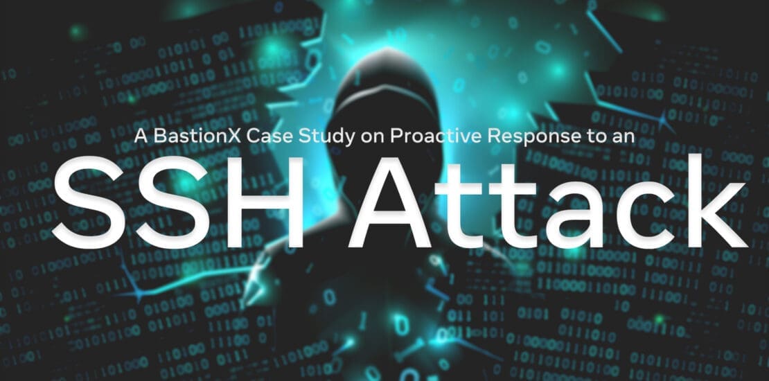 BastionX Case Study on Proactive Response to an SSH Attack