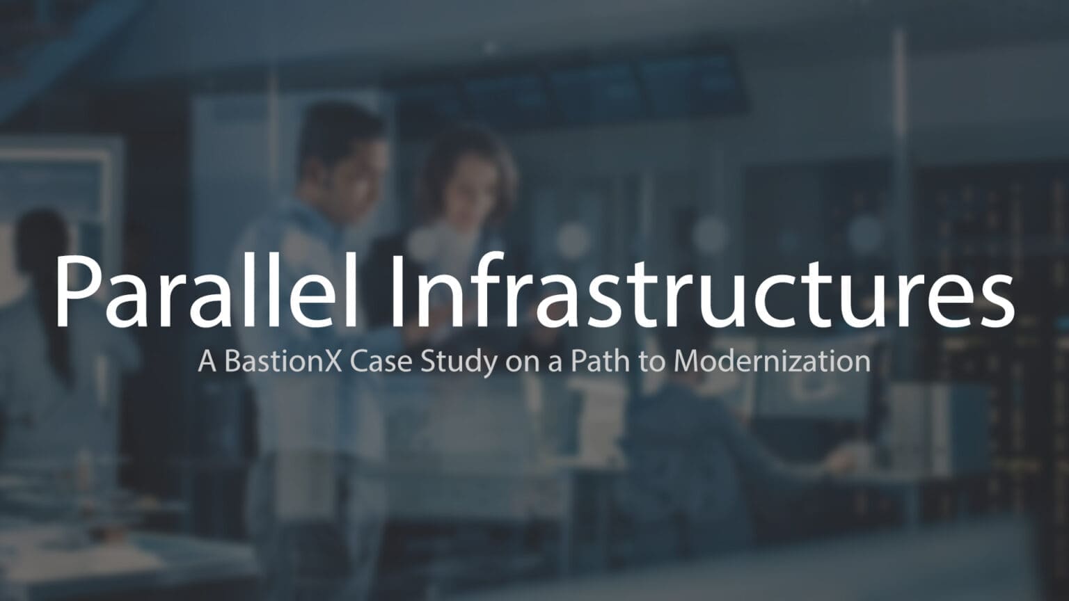 BastionX case study on parallel infrastructures, secure infrastructure, and create SMB IT solutions