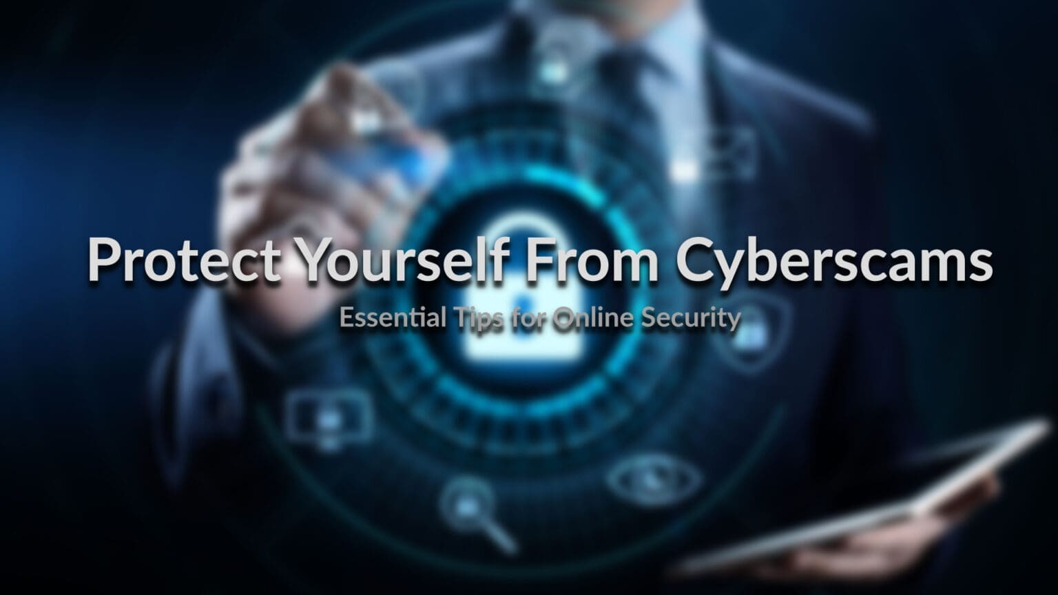 Essential cybersecurity tips